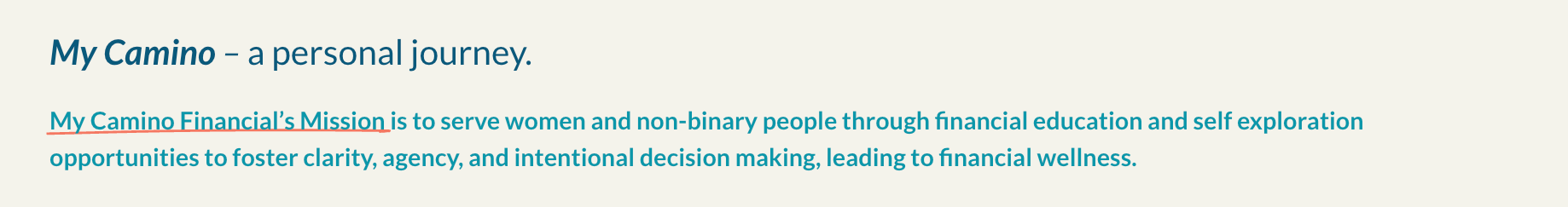 A detail of the previous home page: the mission statement, reading that My Camino Financial's mission is to serve women and non-binary people through financial education and self exploration opportunities